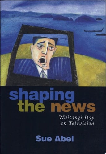 Shaping the News Waitangi Day on Television