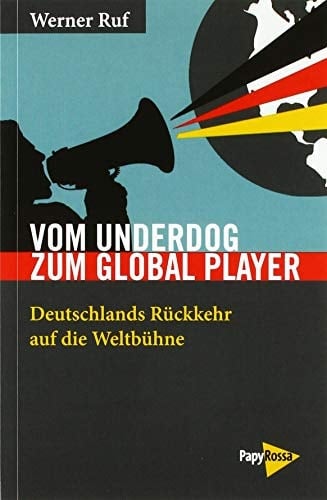 Vom Underdog zum Global Player Deutschlands Rückkehr auf die Weltbühne