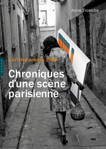 L'art des années 1960 chroniques d'une scène parisienne