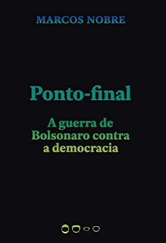 Ponto-final a guerra de Bolsonaro contra a democracia