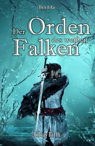 Der Orden des weißen Falken - Buch 2 Bär: Schatten des Krieges (German Edition)