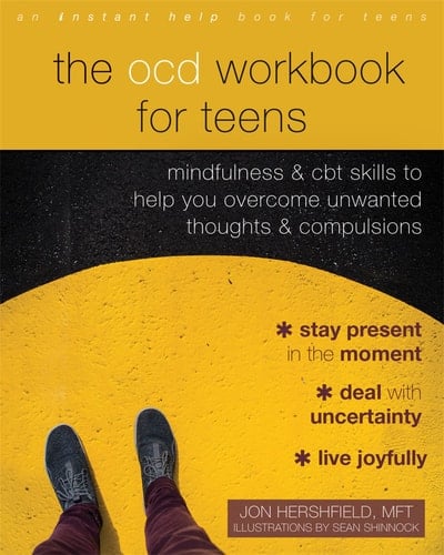 The OCD Workbook for Teens Mindfulness and CBT Skills to Help You Overcome Unwanted Thoughts and Compulsions