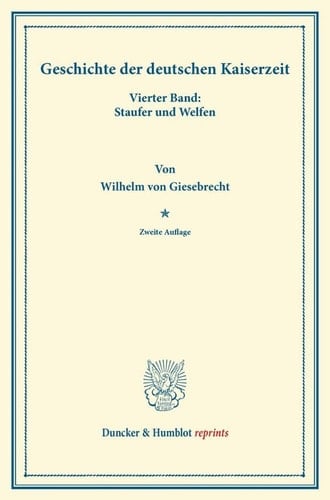 Geschichte der deutschen Kaiserzeit Vierter Band: Staufer und Welfen