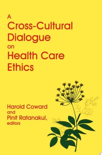 A Cross-Cultural Dialogue on Health Care Ethics