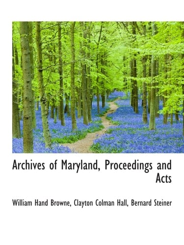 Archives of Maryland, Proceedings and Acts