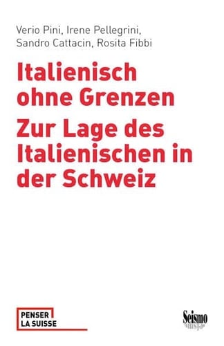 Italienisch ohne Grenzen zur Lage des Italienischen in der Schweiz