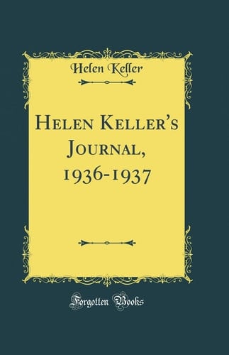 Helen Keller's Journal, 1936-1937 (Classic Reprint)