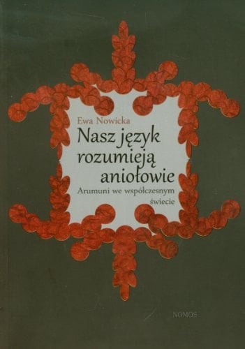 Nasz język rozumieją aniołowie Arumuni we współczesnym świecie
