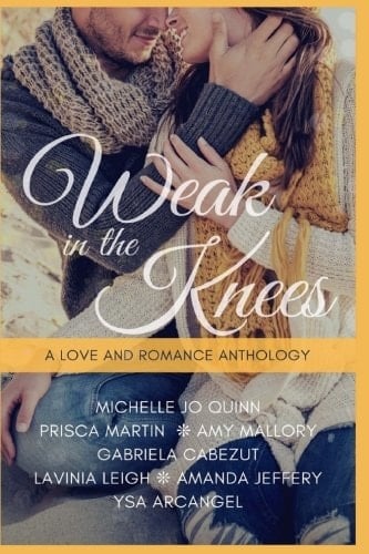 Weak in the Knees, a Love and Romance Anthology