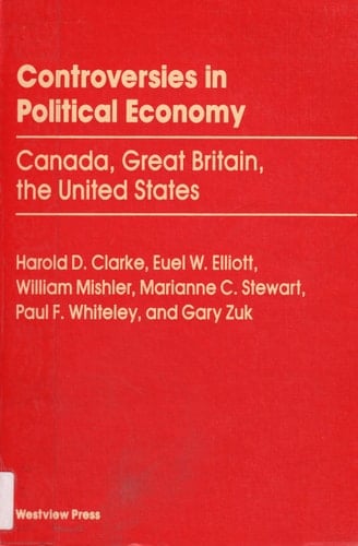 Controversies In Political Economy: Canada, Great Britain, The United States