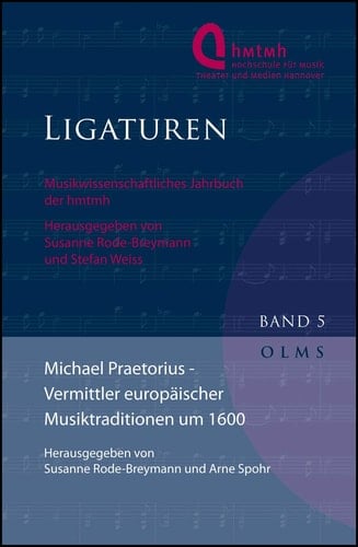 Michael Praetorius : vermittler europäischer Musiktraditionen um 1600