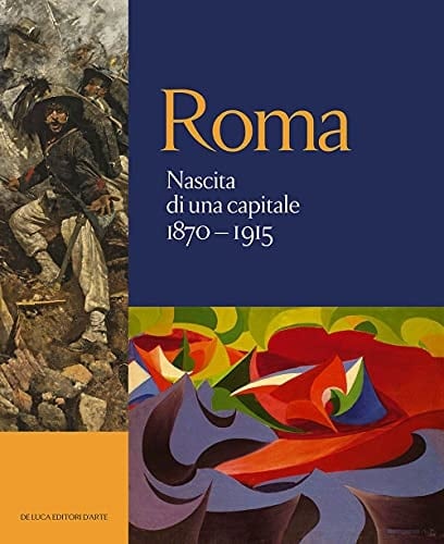 Roma nascita di una capitale 1870-1915