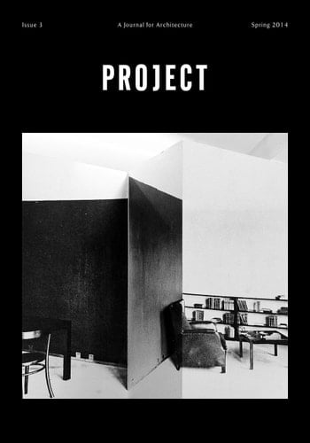 Project: A Journal for Architecture, Issue 3 (Spring 2014)