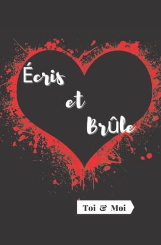 Ecris et Brûle Jeu De Couple: Questions Et Défis Pour Pimenter Votre ViE de COUPLE et être Un Couple épanoui (Version Française) (French Edition)