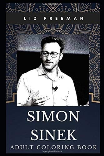 Simon Sinek Adult Coloring Book Legendary Self-Help Author and Motivational Speaker Inspired Coloring Book for Adults