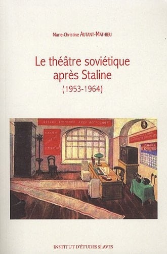 Le theatre sovietique apres Staline (1953-1964)