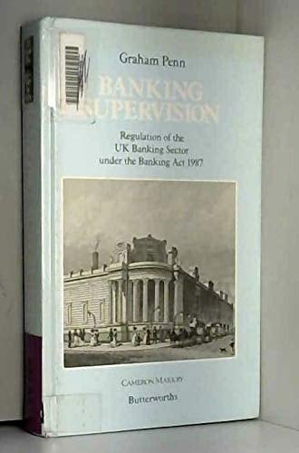 Banking Supervision Regulation of the UK Banking Sector Under the Banking Act 1987