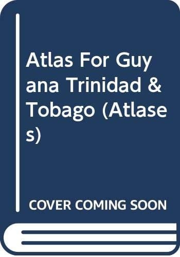 Atlas for Guyana and Trinidad and Tobago