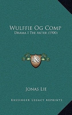 Wulffie Og Comp: Drama I Tre Akter (1900) (Danish Edition)