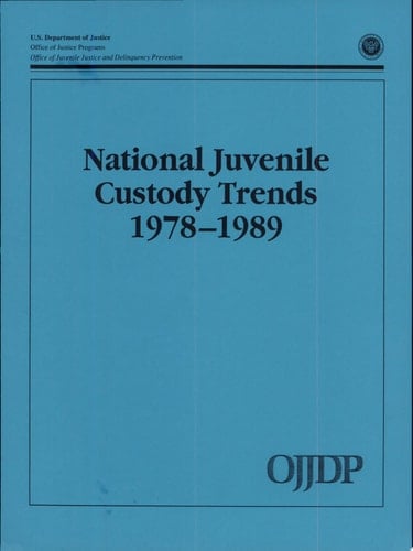 National Juvenile Custody Trends, 1978-1989