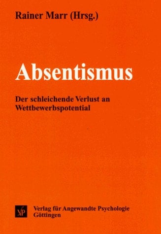 Absentismus der schleichende Verlust an Wettbewerbspotential