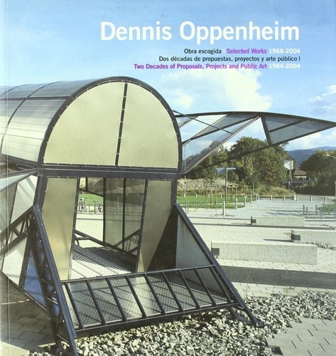 Dennis Oppenheim. Obra escogida, 1968-2004