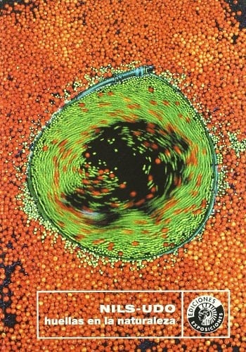 Huellas en la naturaleza, Traces in nature, Die Erfahrung der Natur - Nils-Udo