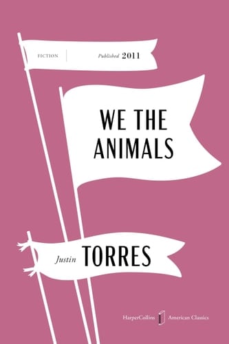 We the Animals American Classics Edition: A Novel (HarperCollins American Classics)