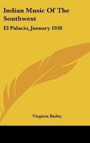 Indian Music Of The Southwest: El Palacio, January 1938