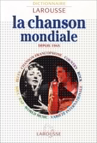 La chanson mondiale depuis 1945 blues, chanson francophone, country, rap, rock, soul, variété internationale, world music