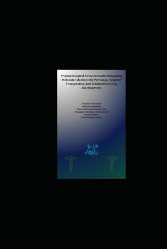 Pharmacological Advancements: Integrating Molecular Mechanistic Pathways, Targeted Therapeutics, and Translational Drug Development