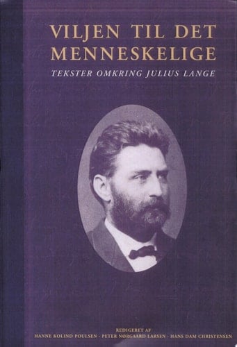 Viljen til det menneskelige tekster omkring Julius Lange