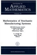 Mathematics of Stochastic Manufacturing Systems AMS-SIAM Summer Seminar in Applied Mathematics, June 17-22, 1996, Williamsburg, Virginia