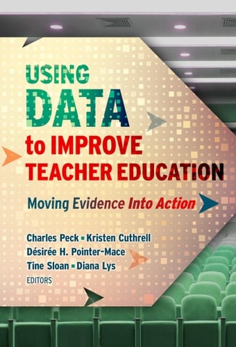 Using Data to Improve Teacher Education Moving Evidence Into Action