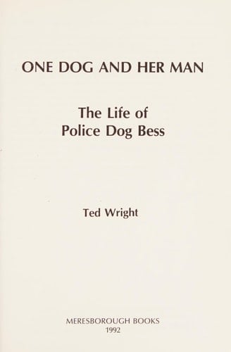 One Dog and Her Man Life of Police Dog Bess