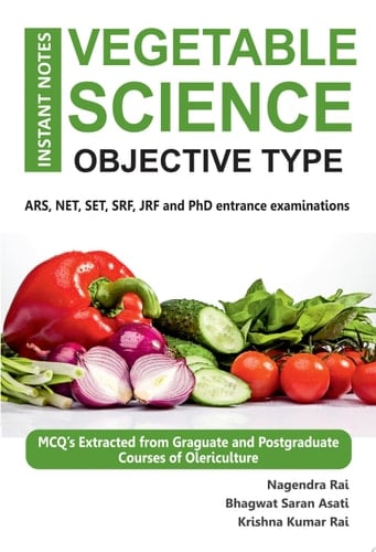 Instant Notes Vegetable Science Objective Type ARS, NET, SET, SRF, JRF And PhD Entrance Examinations
