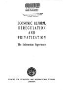 Economic reform, deregulation, and privatization: The Indonesian experience