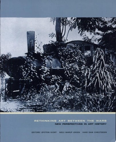 Rethinking Art Between the Wars New Perspectives in Art History