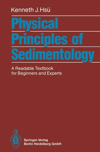Physical Principles of Sedimentology: A Readable Textbook for Beginners and Experts