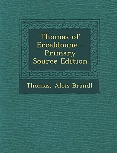 Thomas of Erceldoune - Primary Source Edition