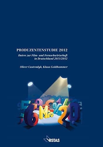 Produzentenstudie 2012 Daten zur Film- und Fernsehwirtschaft in Deutschland 2011-2012