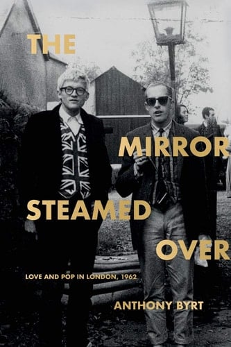 The Mirror Steamed Over Love and Pop in London, 1962