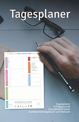 Mein Tagesplaner: All-in-One: Tagesplaner, Erfolgsjournal, Geundheitstracker, Notizen und Dankbarkeitstagebuch (German Edition)