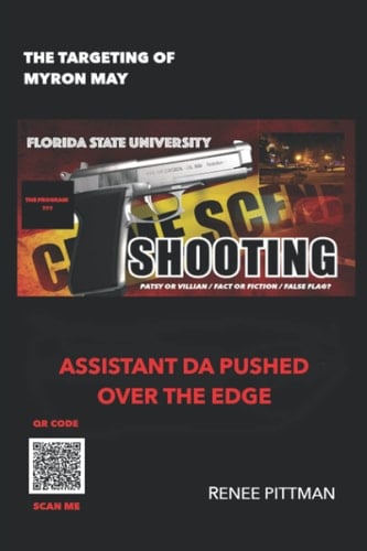 The Targeting of Myron May - Florida State University Gunman Assistant DA Pushed Over the Edge