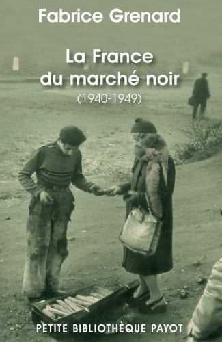 La France du marché noir 1940-1949