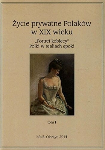 Życie prywatne Polaków w XIX wieku