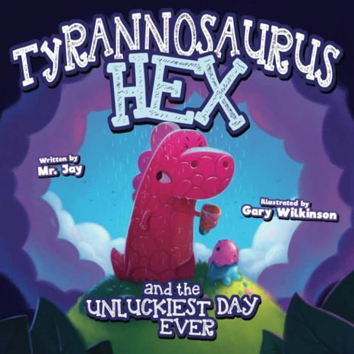 Tyrannosaurus Hex and the Unluckiest Day Ever