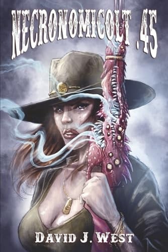 Necronomicolt 45.: A Porter Rockwell Weird Western (Cowboys & Cthulhu)