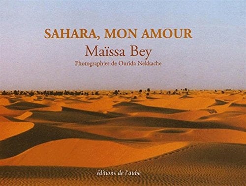 Sahara mon amour Précédé de Terre inachevée jusqu'à la perfection