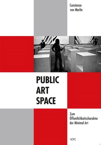 Public – Art – Space Zum Öffentlichkeitscharakter der Minimal Art